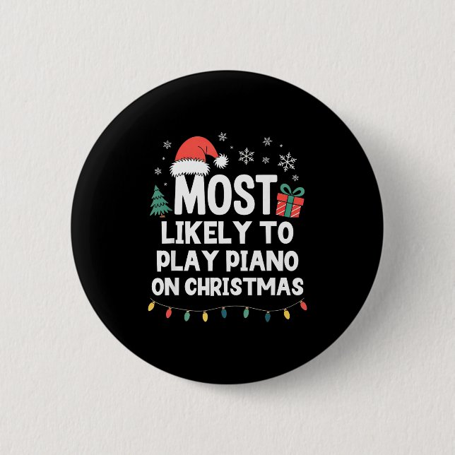 Most Likely To Play Ano On Christmas Anist Player  6 Cm Round Badge (Front)