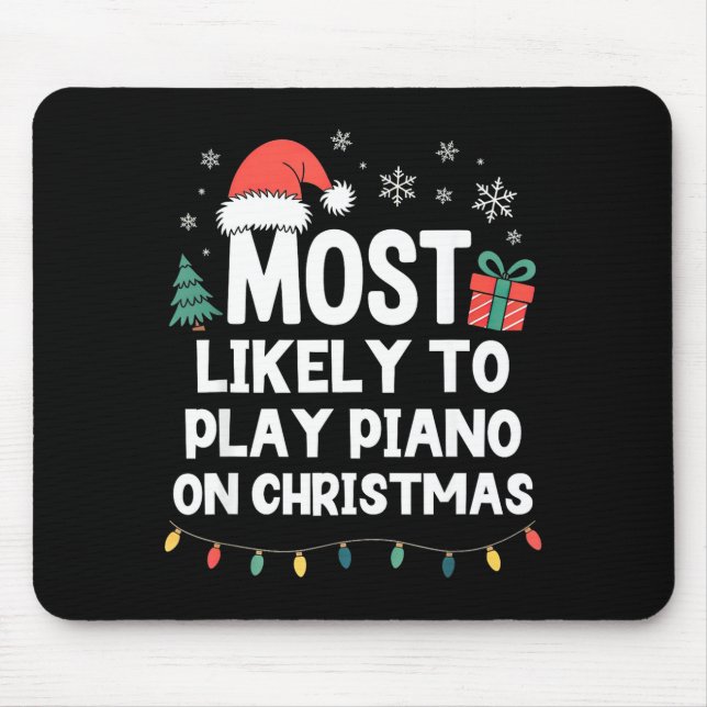 Most Likely To Play Ano On Christmas Anist Player  Mouse Mat (Front)
