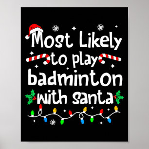 Most Likely To Play Badminton With Santa C-hristma Poster