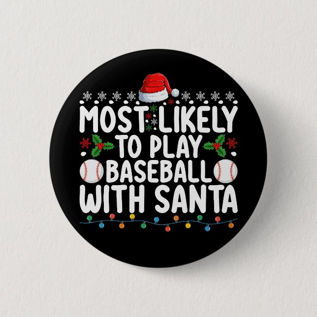 Most Likely To Play Baseball With Santa Christmas 6 Cm Round Badge (Front)