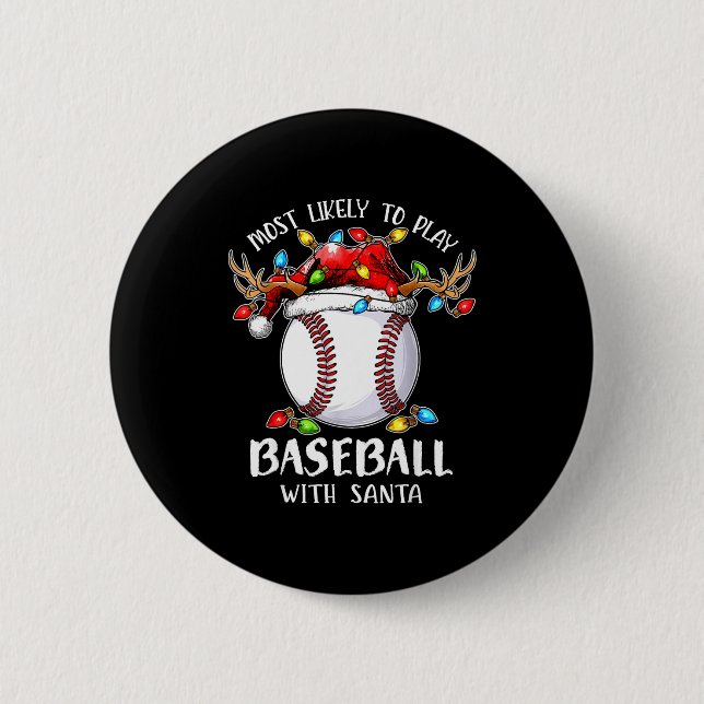 Most Likely To Play Baseball With Santa Christmas  6 Cm Round Badge (Front)