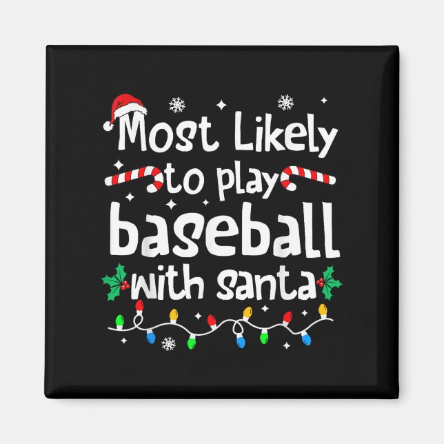 Most Likely To Play Baseball With Santa Christmas  Magnet (Front)