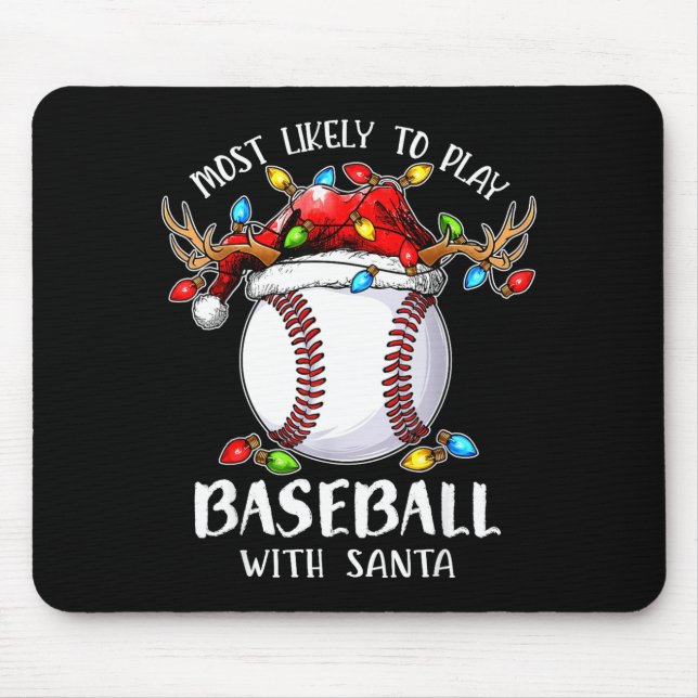 Most Likely To Play Baseball With Santa Christmas  Mouse Mat (Front)