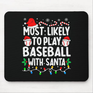 Most Likely To Play Baseball With Santa Matching C Mouse Mat