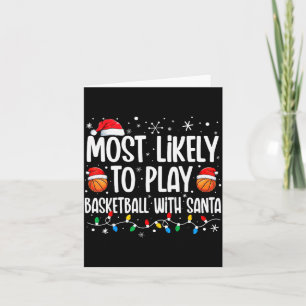 Most Likely To Play Basketball With Santa Christma Card