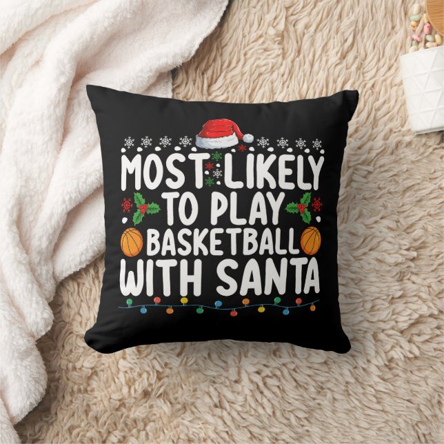 Most Likely To Play Basketball With Santa Christma Cushion (Blanket)
