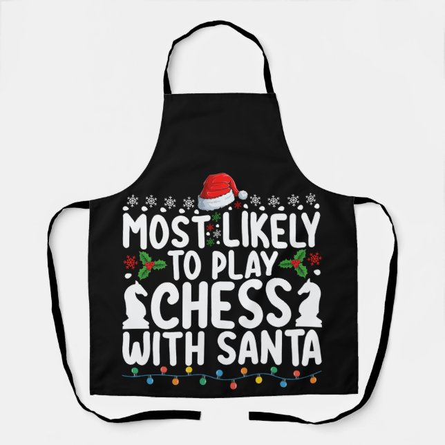 Most Likely To Play Chess With Santa Christmas Apron (Front)