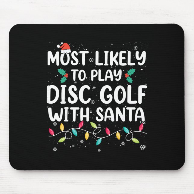 Most Likely To Play Disc Golf With Santa Christmas Mouse Mat (Front)