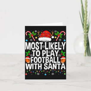 Most Likely To Play Football With Santa Christmas  Card