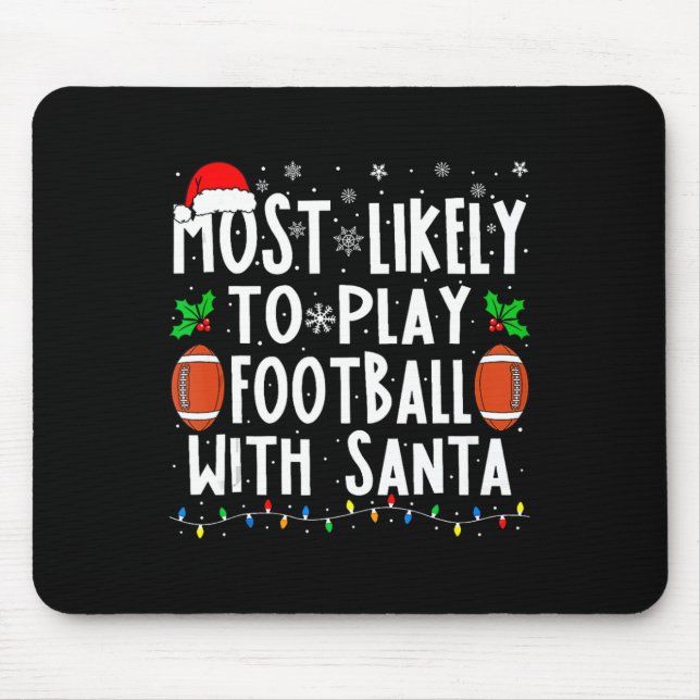 Most Likely To Play Football With Santa Family Chr Mouse Mat (Front)