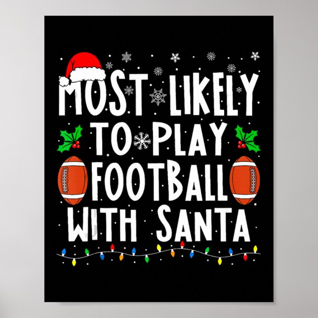 Most Likely To Play Football With Santa Family Chr Poster (Front)