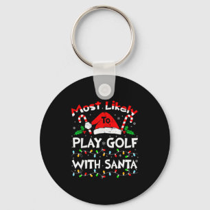 Most Likely To Play Golf With Santa Christmas 2024 Key Ring