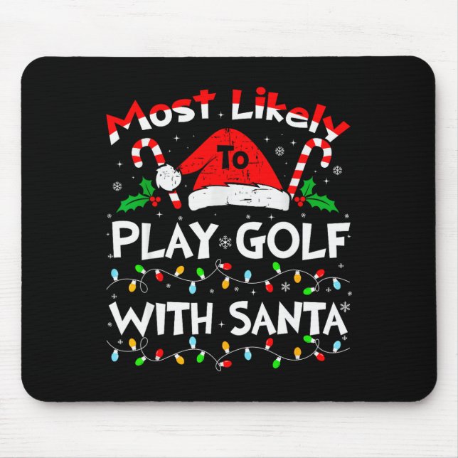 Most Likely To Play Golf With Santa Christmas 2024 Mouse Mat (Front)