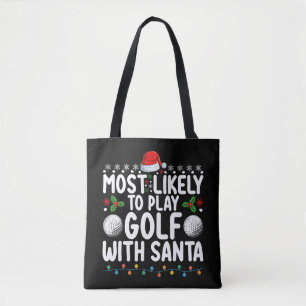 Most Likely To Play Golf With Santa Christmas Holi Tote Bag