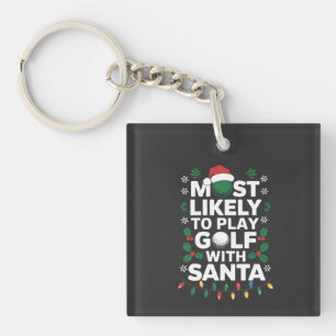 Most Likely to Play Golf with Santa Christmas Tee Key Ring