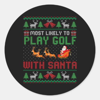 Most Likely To Play Golf With Santa Christmas Xmas Classic Round Sticker