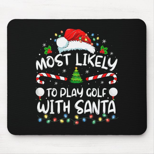 Most Likely To Play Golf With Santa Family Christm Mouse Mat (Front)