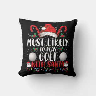 Most Likely To Play Golf With Santa Family Xmas Cushion
