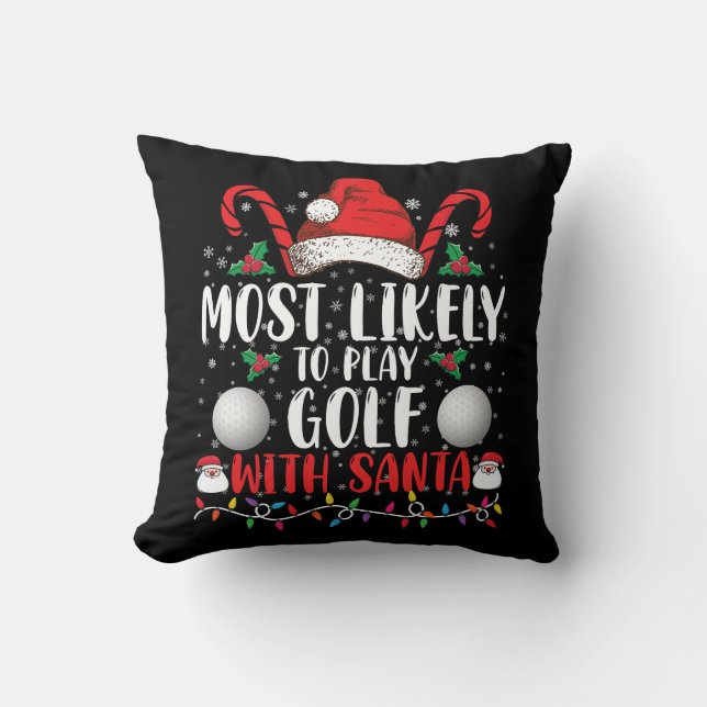 Most Likely To Play Golf With Santa Family Xmas Cushion (Front)