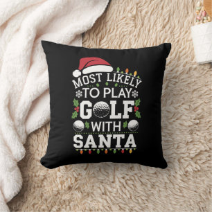 Most Likely To Play Golf With Santa Family Xmas Cushion
