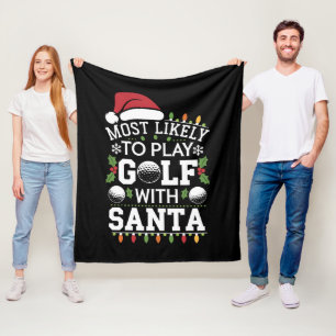 Most Likely To Play Golf With Santa Family Xmas Fleece Blanket