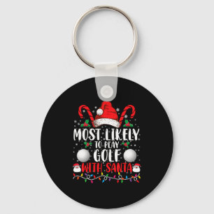 Most Likely To Play Golf With Santa Family Xmas  Key Ring