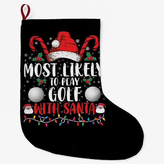 Most Likely To Play Golf With Santa Family Xmas Large Christmas Stocking (Front)