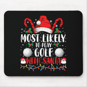 Most Likely To Play Golf With Santa Family Xmas Mouse Mat