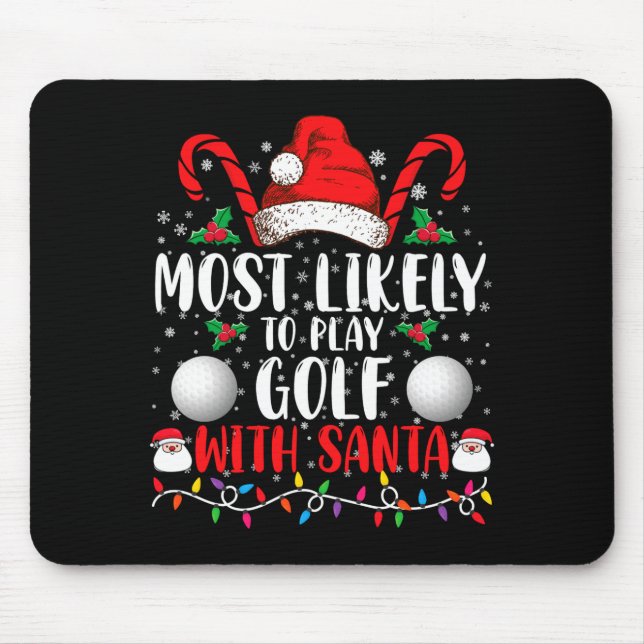Most Likely To Play Golf With Santa Family Xmas  Mouse Mat (Front)
