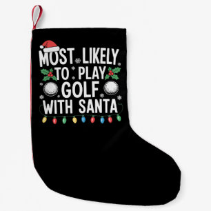 Most Likely To Play Golf With Santa Family Xmas Small Christmas Stocking