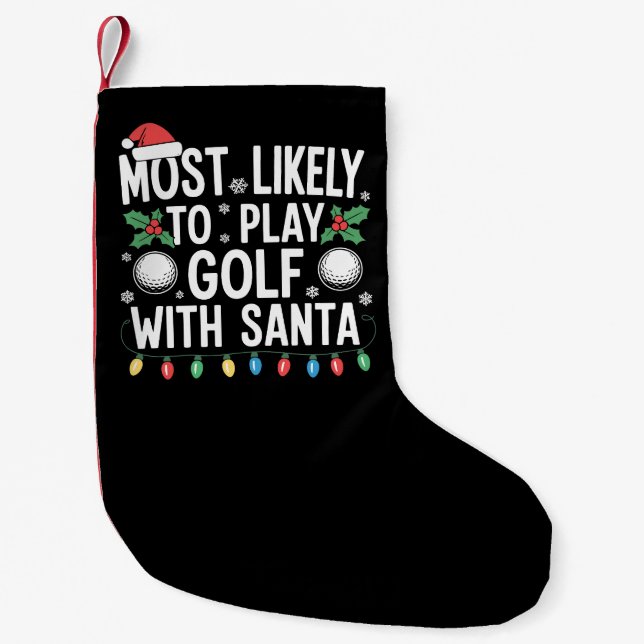 Most Likely To Play Golf With Santa Family Xmas Small Christmas Stocking (Front)