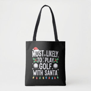 Most Likely To Play Golf With Santa Family Xmas Tote Bag