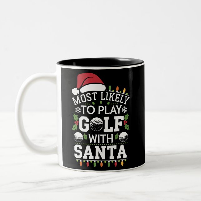 Most Likely To Play Golf With Santa Family Xmas Two-Tone Coffee Mug (Left)