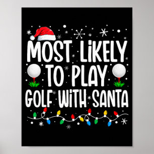 Most Likely To Play Golf With Santa Funny Family C Poster