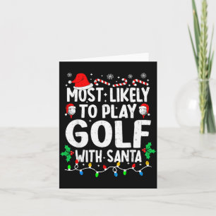 Most Likely To Play Golf With Santa Funny Matching Card