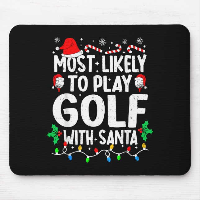 Most Likely To Play Golf With Santa Funny Matching Mouse Mat (Front)