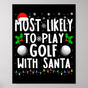 Most likely to play golf with santa funny poster