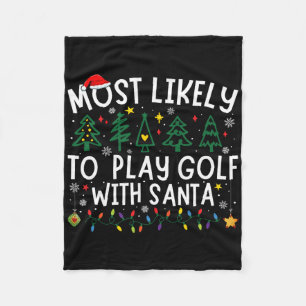 Most Likely To Play Golf With Santa Matching Chris Fleece Blanket