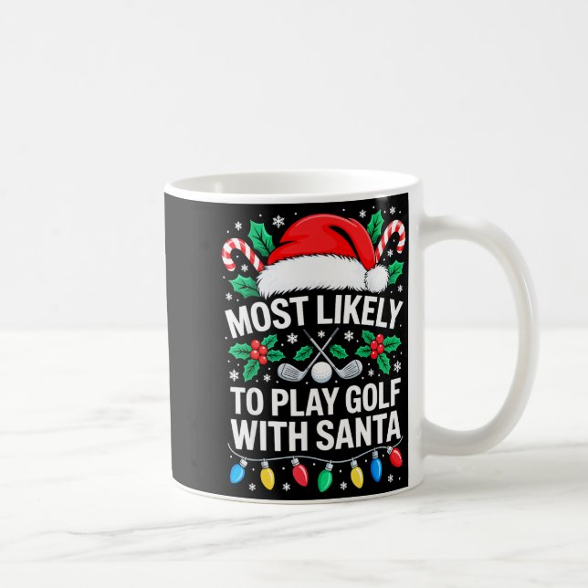 Most Likely To Play Golf With Santa Shirt Family C Coffee Mug (Right)