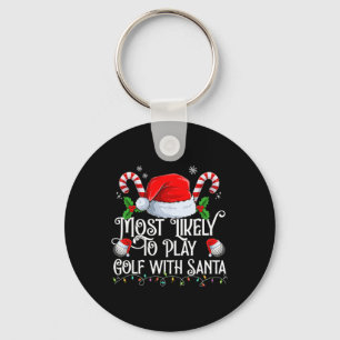 Most Likely To Play Golf With Santa Xmas Matching Key Ring
