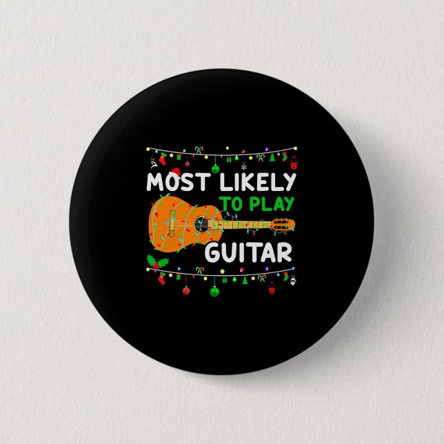 Most Likely To Play Guitar Christmas Funny Family  6 Cm Round Badge (Front)
