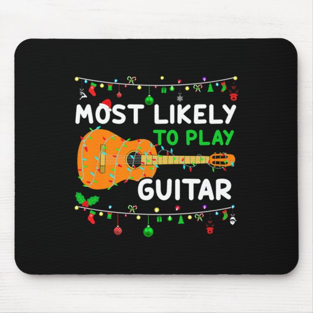 Most Likely To Play Guitar Christmas Funny Family  Mouse Mat (Front)
