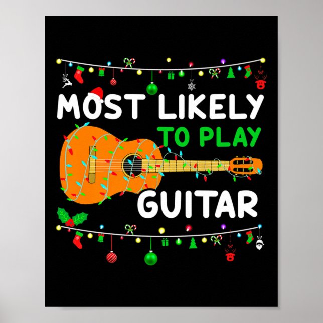Most Likely To Play Guitar Christmas Funny Family  Poster (Front)