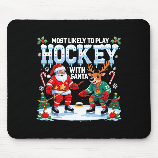 Most Likely To Play Hockey With Santa Christmas  Mouse Mat (Front)