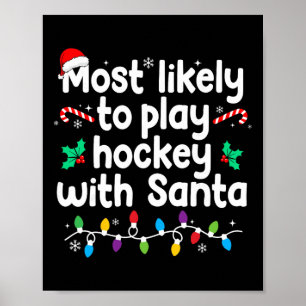 Most Likely To Play Hockey With Santa Christmas Pa Poster