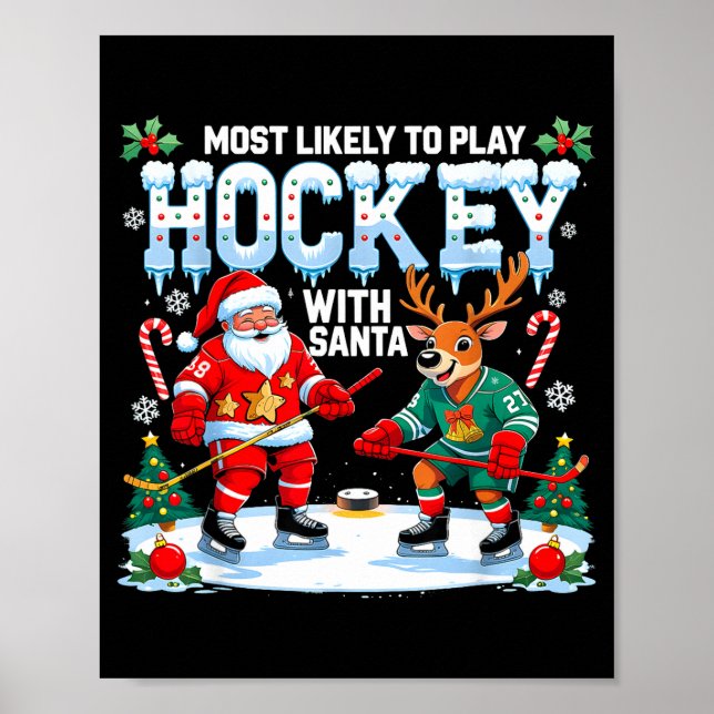Most Likely To Play Hockey With Santa Christmas  Poster (Front)