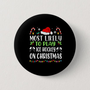 Most Likely To Play Ice Hockey With Santa Family C 6 Cm Round Badge