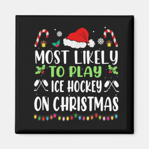 Most Likely To Play Ice Hockey With Santa Family C Magnet