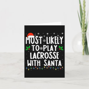 Most Likely To Play Lacrosse With Santa Christmas Card