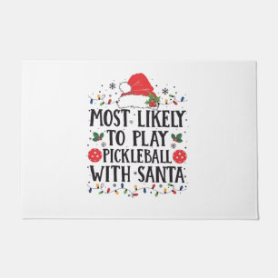 Most Likely to Play Pickleball with Santa Doormat